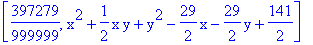 [397279/999999, x^2+1/2*x*y+y^2-29/2*x-29/2*y+141/2]